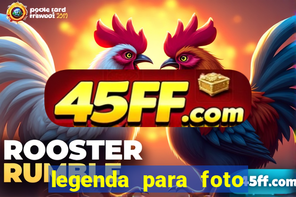 legenda para foto jogando bola